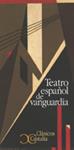 TEATRO ESPAÑOL DE VANGUARDIA | 9788497400909 | MUÑOZ-ALONSO LOPEZ, AGUSTIN (ED.)