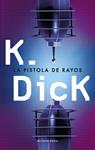 PISTOLA DE RAYOS, LA | 9788445000625 | DICK, PHILIP K
