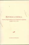 REPÚBLICA POÉTICA. TEXTOS PROGRAMÁTICOS DE LA LITERATURA ESP | 9788498498646 | GARRIDO MIÑAMBRES, GERMÁN/Y OTROS