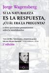 SI LA NATURALEZA ES LA RESPUESTA, ¿CUÁL ERA LA PREGUNTA? | 9788483108475 | WAGENSBERG, JORGE