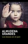 LOS BESOS EN EL PAN | 9788490664186 | GRANDES, ALMUDENA