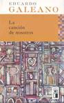 CANCIÓN DE NOSOTROS, LA | 9788432311901 | GALEANO, EDUARDO