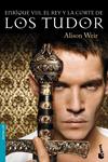 ENRIQUE VIII, EL REY Y LA CORTE DE LOS TUDOR | 9788408105763 | WEIR, ALISON