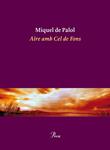 AIRE AMB CEL DE FONS | 9788475882932 | PALOL, MIQUEL DE
