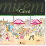 MIREM LA CIUTAT | 9788424613051 | RIBAS, TERESA/CASADEMUNT, PILAR/CAPDEVILA, ROSER