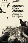 ACERCA DE LOS PÁJAROS | 9788483469163 | LOBOS ANTUNES, ANTONIO