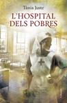 HOSPITAL DELS POBRES, L' | 9788466419031 | JUSTE, TÀNIA