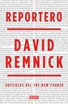 REPORTERO | 9788499924823 | REMNICK, DAVID