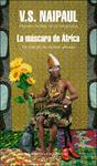 MÁSCARA DE ÁFRICA, LA | 9788439723691 | NAIPAUL, V.S.