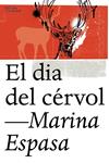 DIA DEL CÉRVOL, EL | 9788494348198 | ESPASA SANS, MARINA