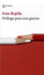 PRÓLOGO PARA UNA GUERRA | 9788432229879 | REPILA, IVÁN