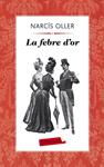 LA FEBRE D'OR | 9788499304236 | OLLER, NARCÍS
