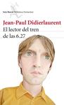 LECTOR DEL TREN DE LAS 6.27, EL | 9788432224645 | DIDIERLAURENT, JEAN-PAUL