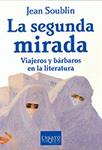 SEGUNDA MIRADA, LA. VIAJEROS Y BÁRBAROS EN LA LITERATURA | 9788483108987 | SOUBLIN, JEAN