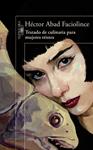 TRATADO DE CULINARIA PARA MUJERES TRISTES | 9788420407906 | ABAD FACIOLINCE, HÉCTOR