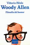 WOODY ALLEN. FILOSOFÍA DEL HUMOS | 9788483108338 | HOSLE, VITTORIO