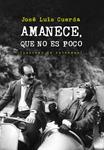 AMANECE QUE NO ES POCO | 9788415862086 | CUERDA, JOSÉ LUIS