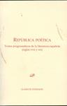 REPÚBLICA POÉTICA. TEXTOS PROGRAMÁTICOS DE LA LITERATURA ESP | 9788498498646 | GARRIDO MIÑAMBRES, GERMÁN/Y OTROS