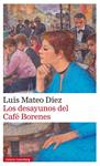 DESAYUNOS DEL CAFÉ BORENES, LOS | 9788416252848 | MATEO DÍEZ, LUIS