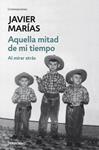 AQUELLA MITAD DE MI TIEMPO | 9788499890135 | MARIAS,JAVIER