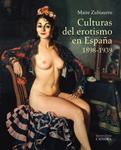CULTURA DEL EROTISMO EN ESPAÑA 1898-1939 | 9788437633114 | ZUBIAURRE, MAITE