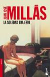 LA SOLEDAD ERA ESTO | 9788423342099 | MILLÁS, JUAN JOSÉ