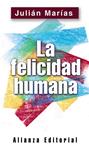 FELICIDAD HUMANA, LA | 9788420678511 | MARÍAS, JULIÁN