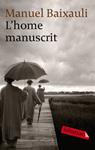 L'HOME MANUSCRIT | 9788499300474 | BAIXAULI MATEU, MANUEL