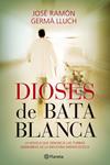 DIOSES DE BATA BLANCA | 9788408101550 | GERMA, JOSE RAMON