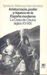 ARISTOCRACIA, PODER Y RIQUEZA EN LA ESPAÑA MODERNA. LA CASA | 9788432306013 | ATIENZA HERNANDEZ,IGNACIO