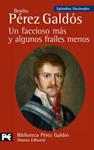 FACCIOSO MÁS Y ALGUNOS FRAILES MENOS, UN | 9788420659459 | PÉREZ GALDÓS, BENITO