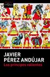 LOS PRÍNCIPES VALIENTES | 9788483838587 | PÉREZ ANDÚJAR JAVIER