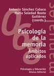 PSICOLOGÍA DE LA MEMORIA. ÁMBITOS APLICADOS | 9788420686448 | SÁNCHEZ CABACO/BEATO GUITÉRREZ (COORD.)