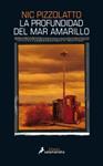 LA PROFUNDIDAD DEL MAR AMARILLO | 9788416237098 | PIZZOLATTO, NIC