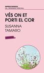VES ON ET PORTI EL COR | 9788496863767 | TAMARO, SUSANA