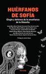 HUÉRFANOS DE SOFÍA. ELOGIO Y DEFENSA ENSEÑANZA FILOSOFÍA | 9788415174936 | VVAA