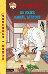 GERONIMO STILTON. NO VOLIES KARATE, STILTON? | 9788492671977 | GERONIMO STILTON