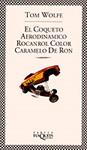 EL COQUETEO AERODINAMICO ROCANROL COLOR CARAMELO DE RON | 9788483105214 | WOLFE, TOM