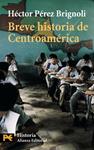 BREVE HISTORIA DE CENTROAMÉRICA | 9788420634906 | PÉREZ BRIGNOLI, HÉCTOR