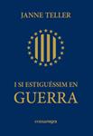 I SI ESTIGUÉSSIM EN GUERRA | 9788415097679 | TELLER, JANNE