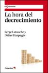 HORA DEL DECRECIMIENTO, LA | 9788499211794 | LATOUCHE, SERGE/ HARPAGÈS, DIDIER