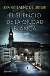 EL SILENCIO DE LA CIUDAD BLANCA | 9788408154167 | GARCÍA SÁENZ DE URTURI, EVA