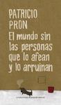 MUNDO SIN LAS PERSONAS QUE LO AFEAN Y LO ARRUINAN, | 9788439722182 | PRON, PATRICIO
