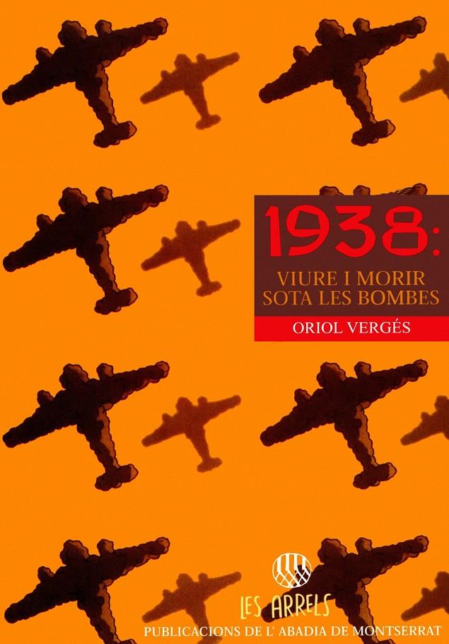 1938: VIURE I MORIR SOTA LES BOMBES | 9788478269143TA | VERGÉS, ORIOL