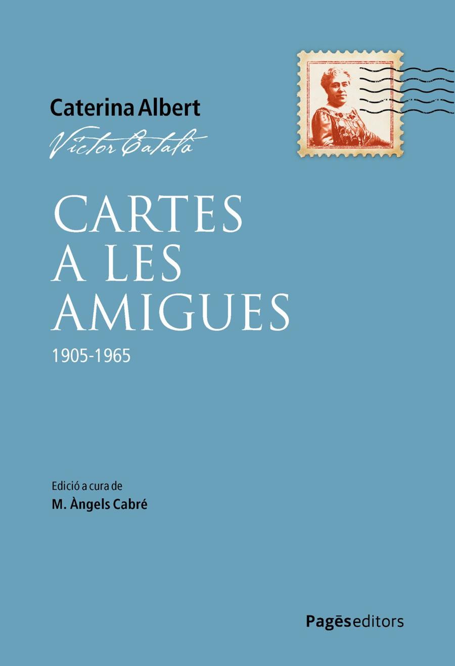 CARTES A LES AMIGUES 1905-1965 | 9788413036649 | CABRÉ, M. ÀNGELS / CATALA, VICTOR