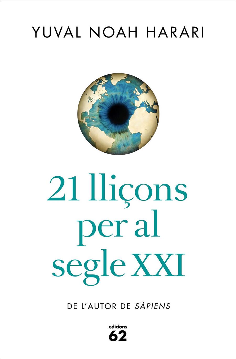 21 LLIÇONS PER AL SEGLE XXI | 9788429777147TA | NOAH HARARI, YUVAL