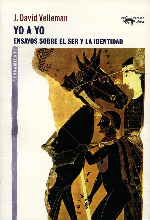YO A YO. ENSAYOS SOBRE EL SER Y LA IDENTIDAD | 9788477747833 | VELLEMAN, J. DAVID