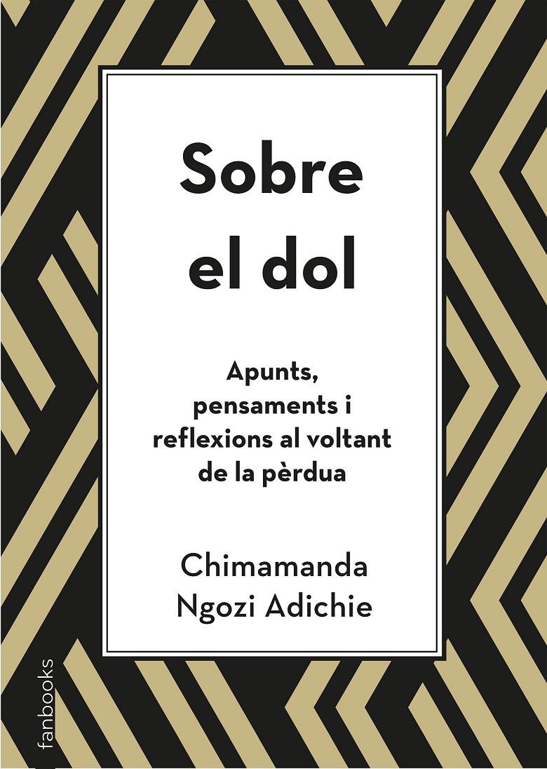 SOBRE EL DOL. APUNTS, PENSAMENTS I REFLEXIONS AL VOLTANT DE LA PÈRDUA | 9788418327391 | ADICHIE, CHIMAMANDA NGOZI 