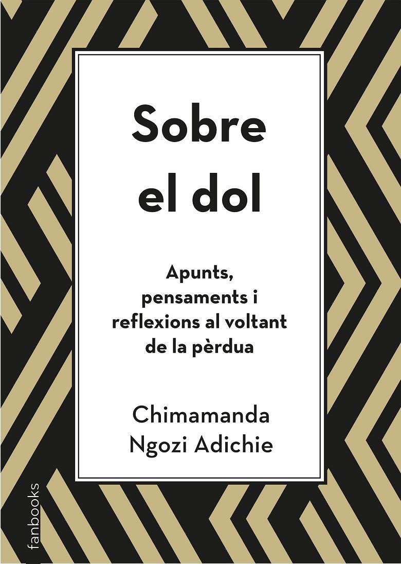 SOBRE EL DOL. APUNTS, PENSAMENTS I REFLEXIONS AL VOLTANT DE LA PÈRDUA | 9788418327391 | NGOZI ADICHIE, CHIMAMANDA