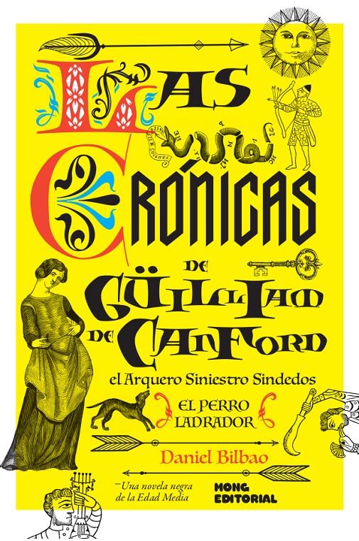 LAS CRONICAS DE GUILLIAM DE CANFORD. EL ARQUERO SINIESTRO SEISDEDOS | 9788494180088 | BILBAO,  DANIEL